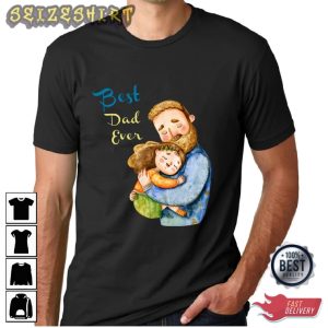 Best Dad Ever Gift For Dad Graphic Tee