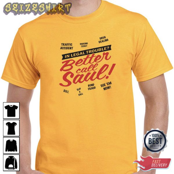 In Legal Trouble Better Call Saul Breaking Bad Movie T-Shirt