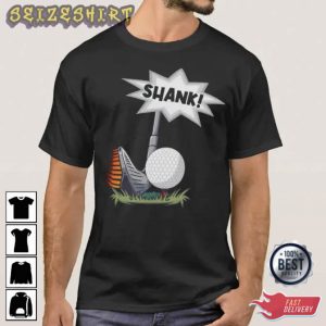 Funny Golf Shank Sport Goft T-Shirt