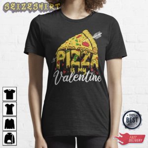 Pizza Is My Valentine Holiday Valentine's Day T-Shirt