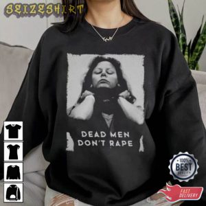 Aileen Wuornos Shirt, Dead Men Don’t Rape Movie T-Shirt