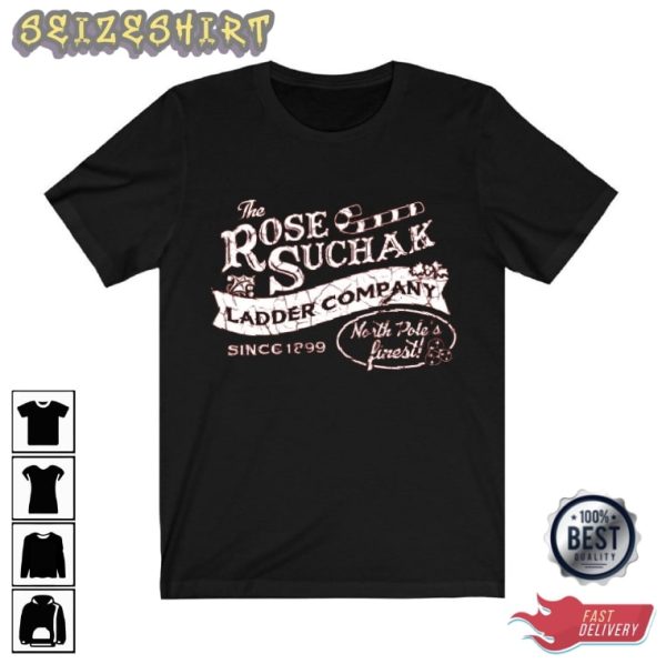Rose Suchak Ladder Company Since 1899 Graphic Tee