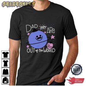 Dad You Are Out Of This World Gift For Dad T-shirt