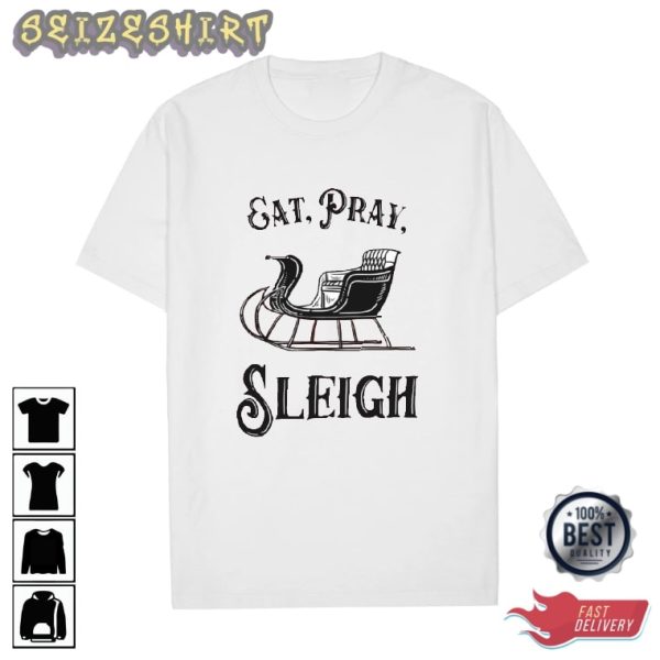 Eat Pray Sleigh Black Best Christmas Graphic Tee