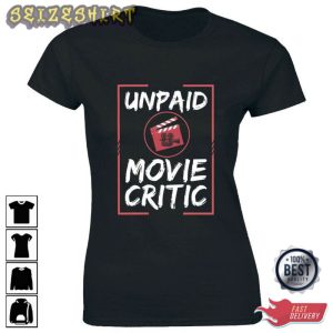 Unpaid Movie Critic Funny Womens Movie T-Shirt