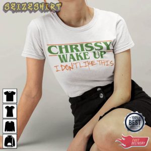 Chrissy Wake Up – Stranger Things Movie T-Shirt