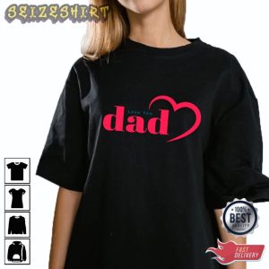 I Love You Dad Heart Gift For Dad Graphic Tee