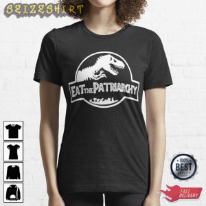 Eat The Patriarchy Feminist Dinosaur Movie T-Shirt