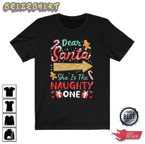 Dear Santa She Is The Naughty One Christmas Graphic Tee