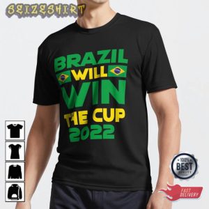 Brazil Will Win The CUP 2022 Shirt