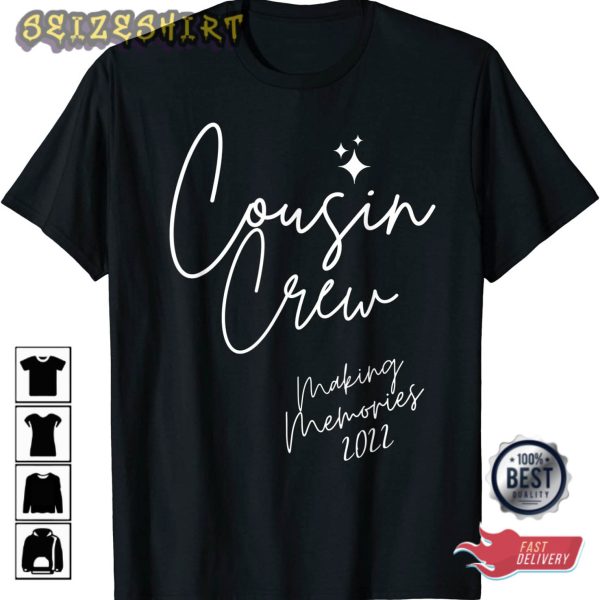 Cousin Crew 2022 Making Memories Vacation Matching Best Camping Gift T-Shirt