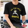 Do The Soto Shuffle T-Shirt, Juan Soto Do The Soto Shuffle Makes MLB Show 20 Baseball Sports T-Shirt