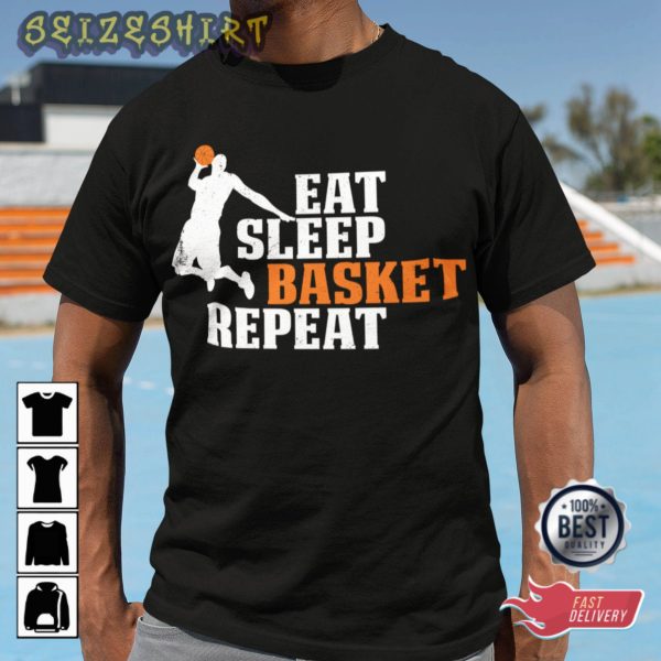 Eat Sleep Basket Repeat Basketball Player T Shirt