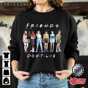 Friends Don't Lie Stranger Friends Shirt