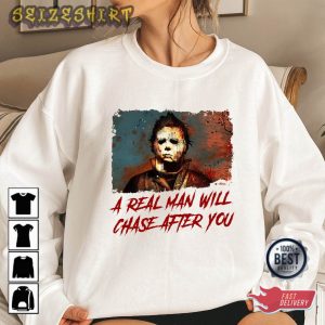 Funny Halloween Shirt, A Real Man Will Chase After You Tee