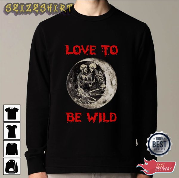 Love To Be Wild Skeleton GraphicTee