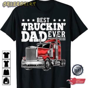 Mens Best Trucking Dad Ever For A Trucker T-Shirt