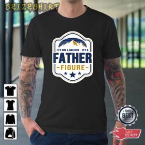 Mens It’s Not A Dad Bod It’s A Father Figure T-Shirt