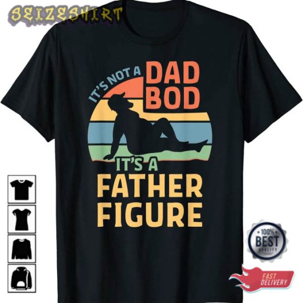 Mens Not A Dad Bod Cool It’s An Awesome T-Shirt
