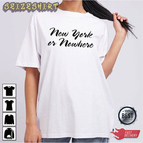 New York Or Nowhere Classic T-Shirt