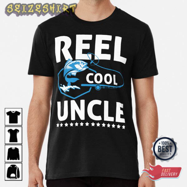 Reel Cool Uncle Fathers Day Fathers Day Gift T-Shirt