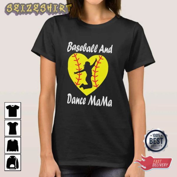Softball Baseball and dance mama Dance Baseball Sports T-Shirt