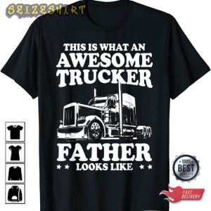 This Is What An Awesome Trucker Father T-Shirt