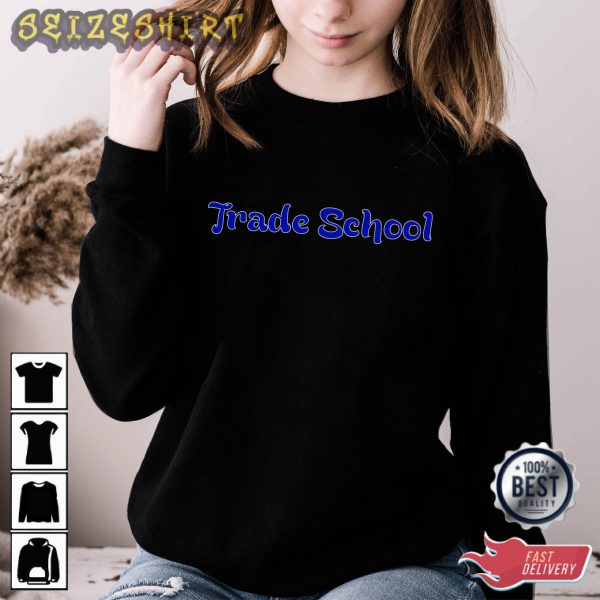 Trade School Tee-Back to School Shirt