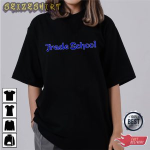 Trade School Tee-Back to School Shirt