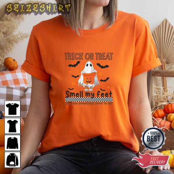 Trick or Treat Smell My Feet Halloween Shirts, Trick or Treat