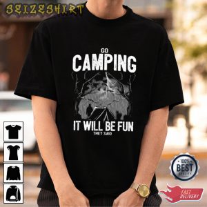 Go Camping It Will Be Fun Graphic Tee