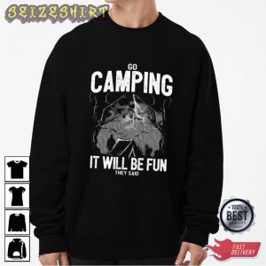 Go Camping It Will Be Fun Graphic Tee