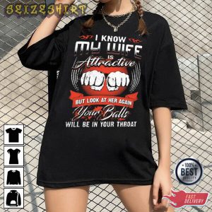 My Wife Is Attractive Best Graphic Tee