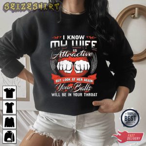 My Wife Is Attractive Best Graphic Tee