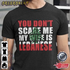 My Wife Is Lebanese Funny T-Shirt