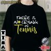 There Is No Crying In Tennis Sport Graphic Tee