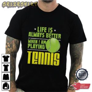 When I Am Playing Tennis T-Shirt
