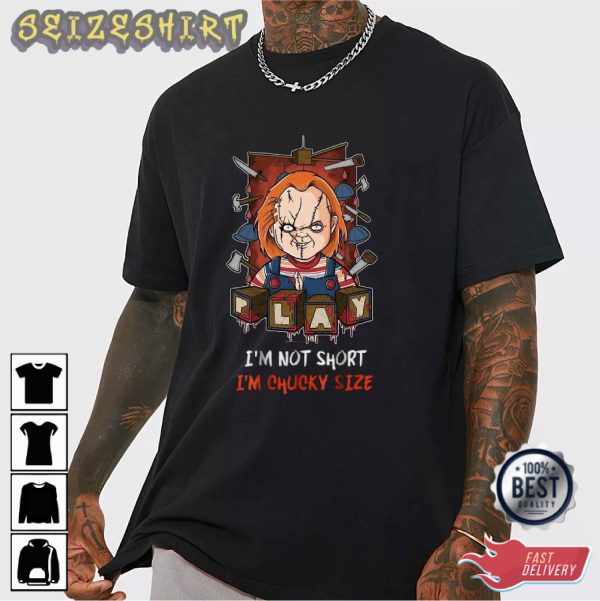I’m Not Short I’m Chucky SIze Horror Graphic Tee