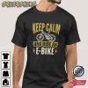 Keep Calm And Ride An E-Bike Best Graphic Tee