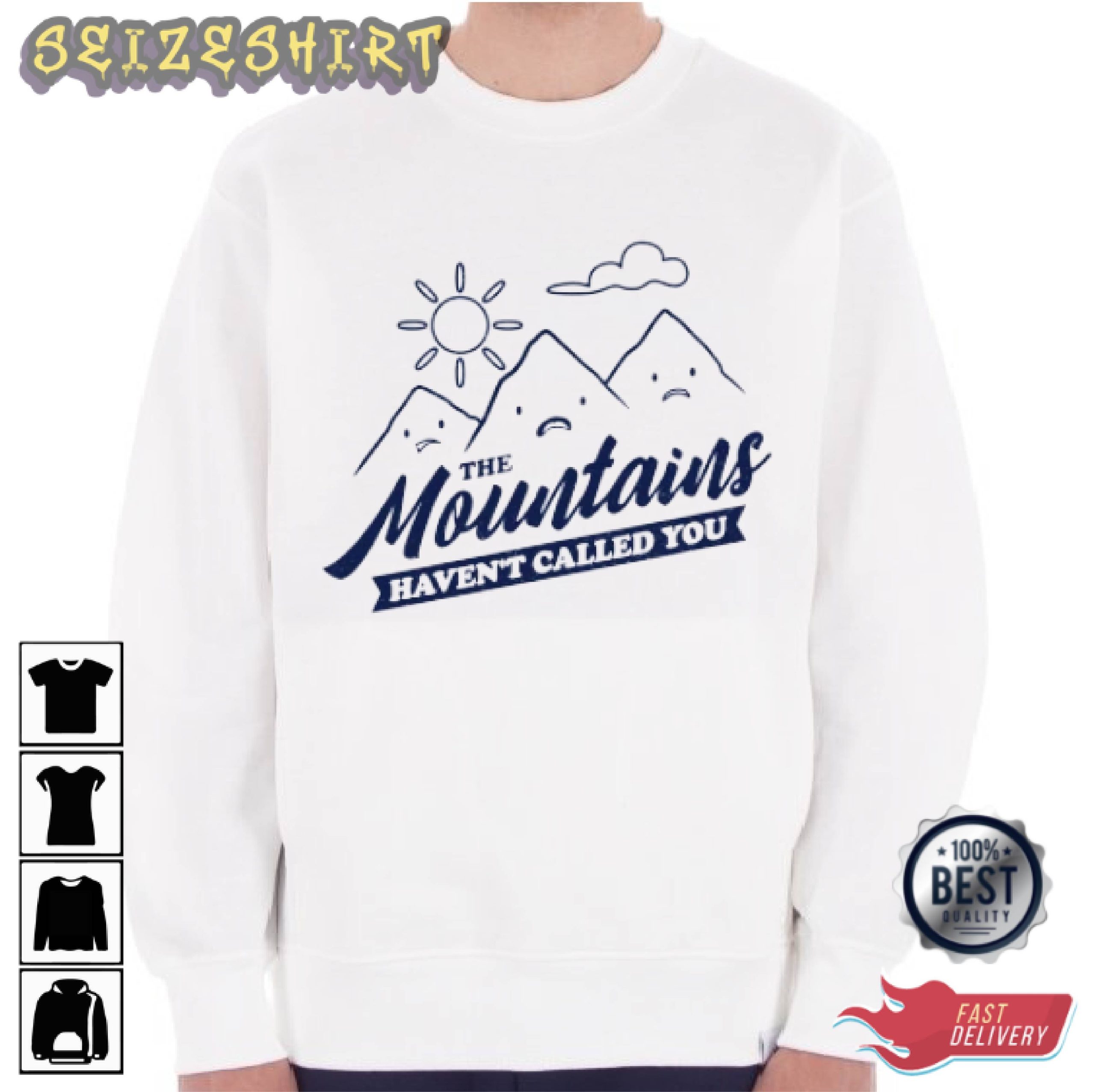 The Mountains Haven't Called You - Camping Graphic Tee