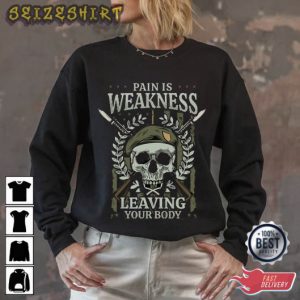 Pain Is Weakness Leaving Your Body Veterans Day T-Shirt