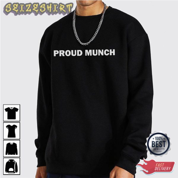 Proud Munch Trending Essential Shirt