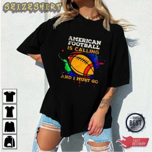 American Football Is Calling And I Just Go Graphic Tee