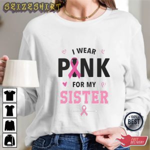 I Wear Pink For My Sister Essential Shirt