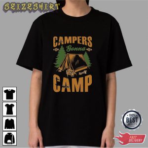 Campers Gonna Camp - Graphic Tee For Campers