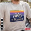 Go Ride Your Bike T-shirt Designs