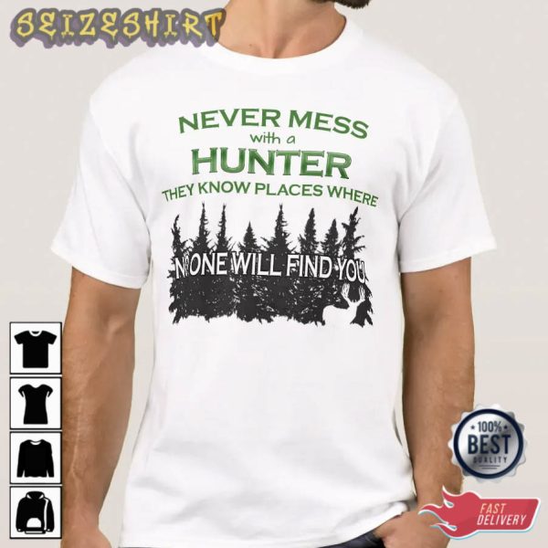 Funny Hunting Never Mess with Hunter Graphic Tee