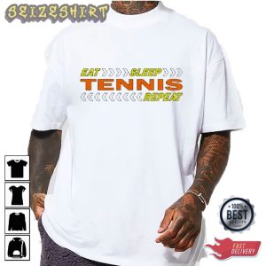 Eat Sleep Tennis Repeat Hot Tee Shirt