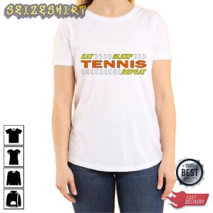 Eat Sleep Tennis Repeat Hot Tee Shirt