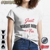 Just Margot Robbie 1st Fan T-shirt